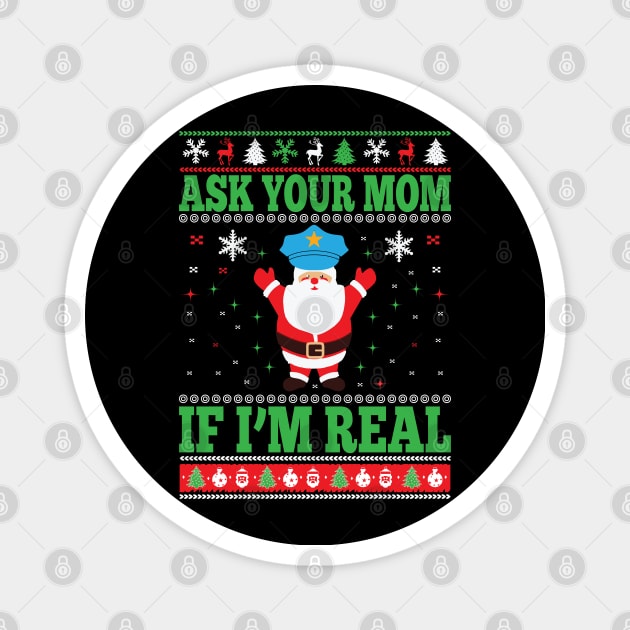 Ask your mom if I'm real Magnet by MZeeDesigns